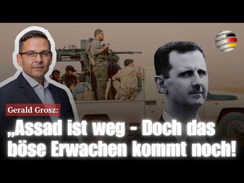 Assad ist weg – Doch das böse Erwachen kommt noch! | Gerald Grosz