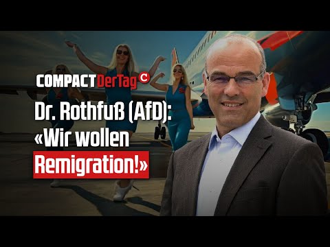 Dr. Rothfuß (AfD): «Wir wollen Remigration!»