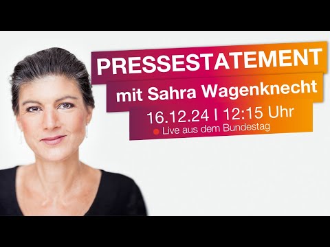 Pressestatement mit Sahra Wagenknecht – Montag 16.12.24 um 12:15 Uhr