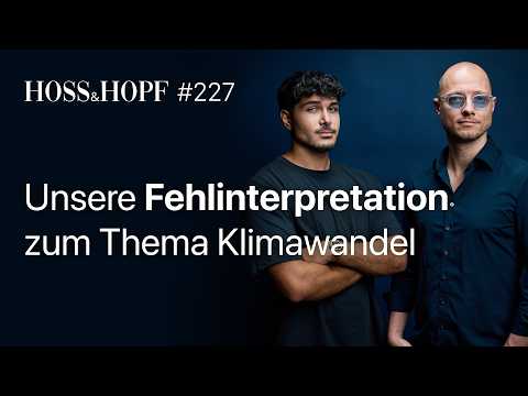 Wir wurden entlarvt: Klimawandel! – Hoss und Hopf #227