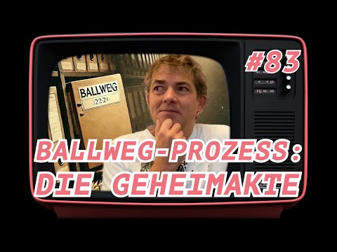 BALLWEG-PROZESS: DIE GEHEIMAKTE