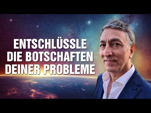 Entschlüssle die Botschaften Deiner Probleme & wie sie Dir im Leben helfen können – Saeed Habibzadeh