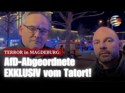 TERROR in MAGDEBURG: AfD-Abgeordnete berichten EXKLUSIV vom Tatort!