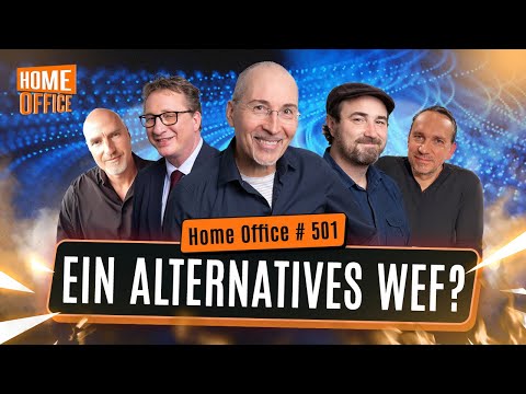 Ein alternatives WEF? – Home Office # 501