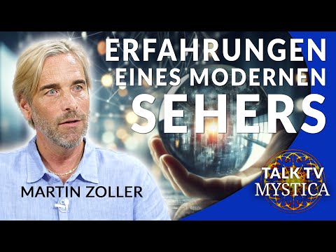 Martin Zoller – Erfahrungen und Erkenntnisse eines modernen Sehers | MYSTICA.TV