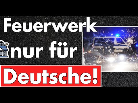 Feuerwerk nur für Deutsche? Warum das Verbot für Nicht-Deutsche eine legitime Forderung ist!