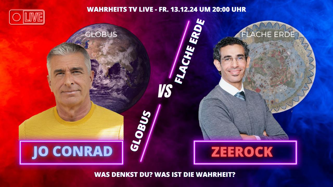 Wahrheits TV Live – Globus vs. Flache Erde – Diskussion mit Jo Conrad und Zeerock