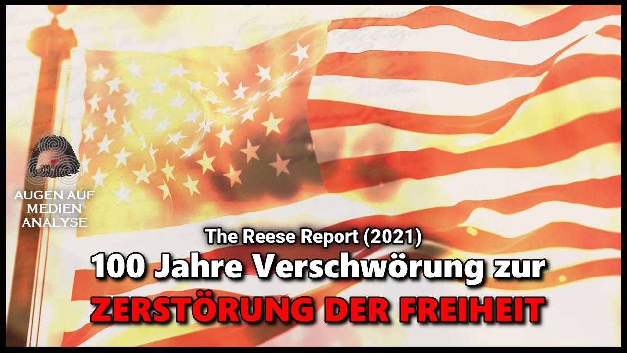 100 Jahre Verschwörung zur ZERSTÖRUNG DER FREIHEIT (The Reese Report – Deutsch)