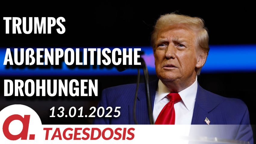 Trumps außenpolitische Drohungen | Von Thomas Röper