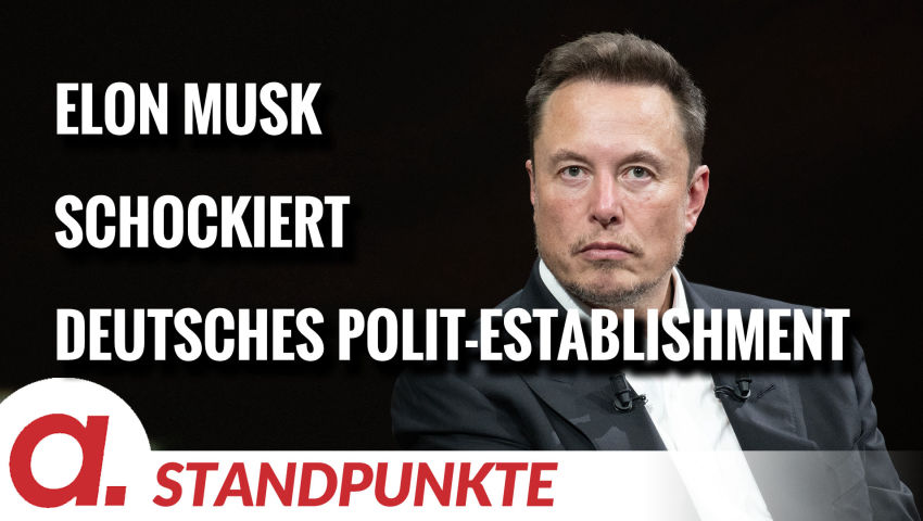 Elon Musk schockiert deutsches Polit-Establishment | Von Wolfgang Effenberger