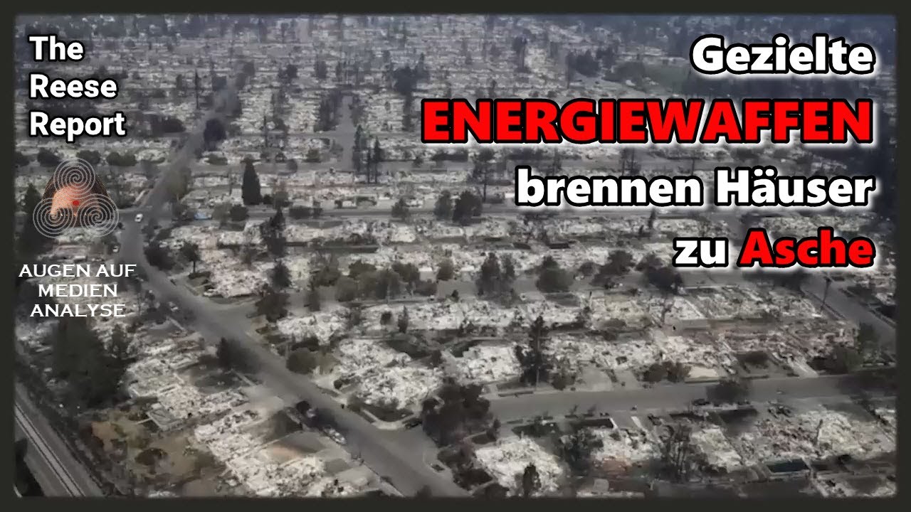 Gezielte ENERGIEWAFFEN brennen Häuser zu Asche (The Reese Report – Deutsch)