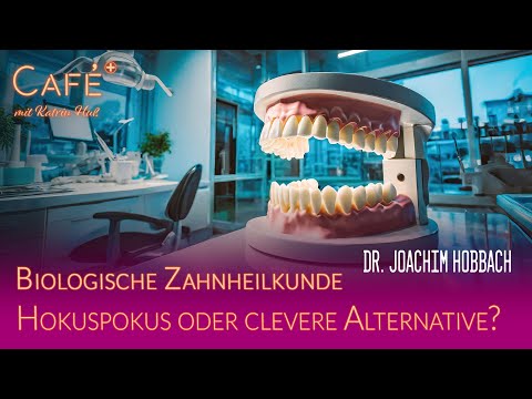 Biologische Zahnheilkunde – Hokuspokus oder clevere Alternative? – Dr. Joachim Hobbach