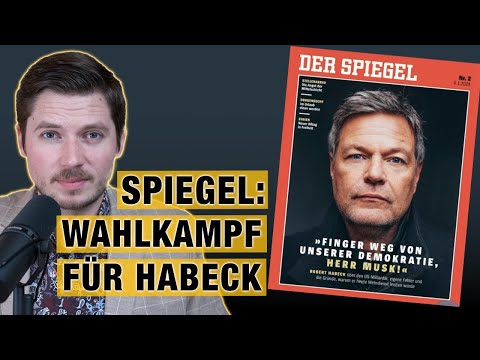 Spiegel macht WAHLKAMPF für Habeck – „Finger weg von unserer Demokratie, Herr Musk“