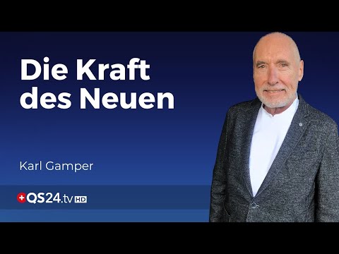 Die Vision von Neuland | Karl Gamper | Sinn des Lebens | QS24 Gesundheitsfernsehen