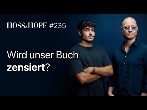 Will man uns zensieren und unser Buch verstecken? – Hoss und Hopf #235