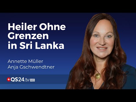 Heiler ohne Grenzen in Sri Lanka – Eine Reise der Heilung und kulturellen Begegnung | QS24