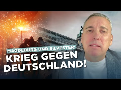 Magdeburg und Silvester: Krieg gegen Deutschland!