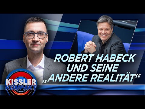 Robert Habeck: Eine neue Realität und ihre Kosten | KISSLER Kompakt