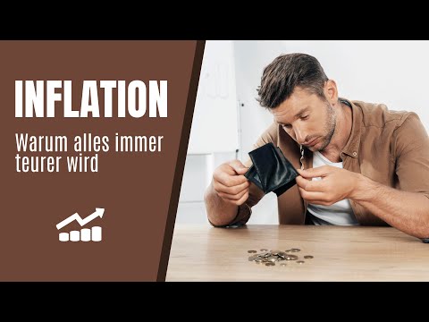 Inflation: Warum alles immer teurer wird