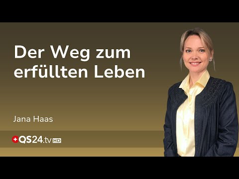 So gelingt ein erfülltes Leben | Jana Haas | Unsichtbare Welt | QS24 Gesundheitsfernsehen