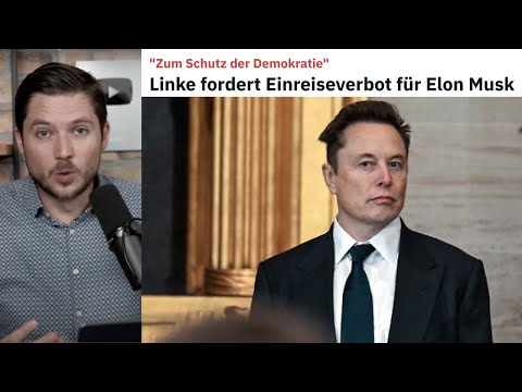 LINKE forden EINREISEVERBOT für Elon Musk? „Kein Mensch ist illegal“