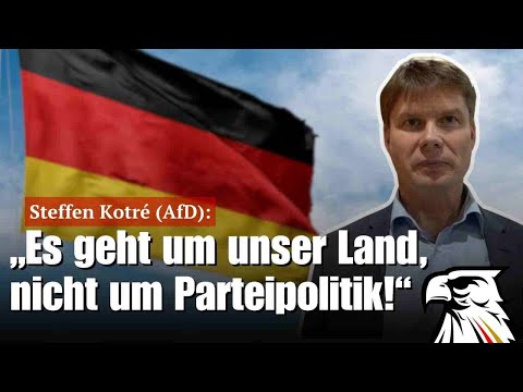 Steffen Kotré (AfD): „Es geht um unser Land, nicht um Parteipolitik!“