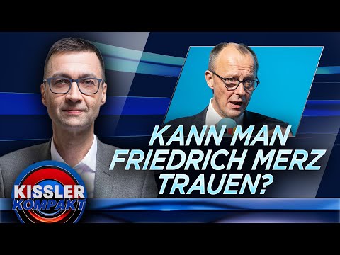 Jetzt muss Friedrich Merz liefern| KISSLER Kompakt