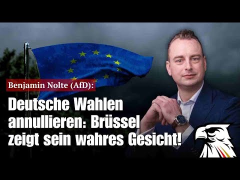 Deutsche Wahlen annullieren: Brüssel zeigt sein wahres Gesicht! | Benjamin Nolte (AfD)