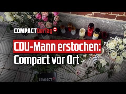 CDU-Mann erstochen: COMPACT vor Ort💥