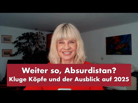 Weiter so, Absurdistan? – Punkt.PRERADOVIC mit klugen Köpfen und der Ausblick auf 2025