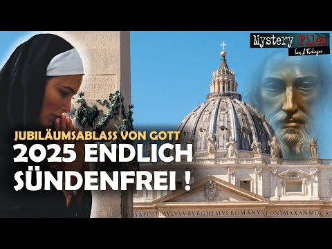 ENDLICH: Vergebung der Sünden für alle! Papst, Vatikan, Kirche und das Heilige Jahr 2025