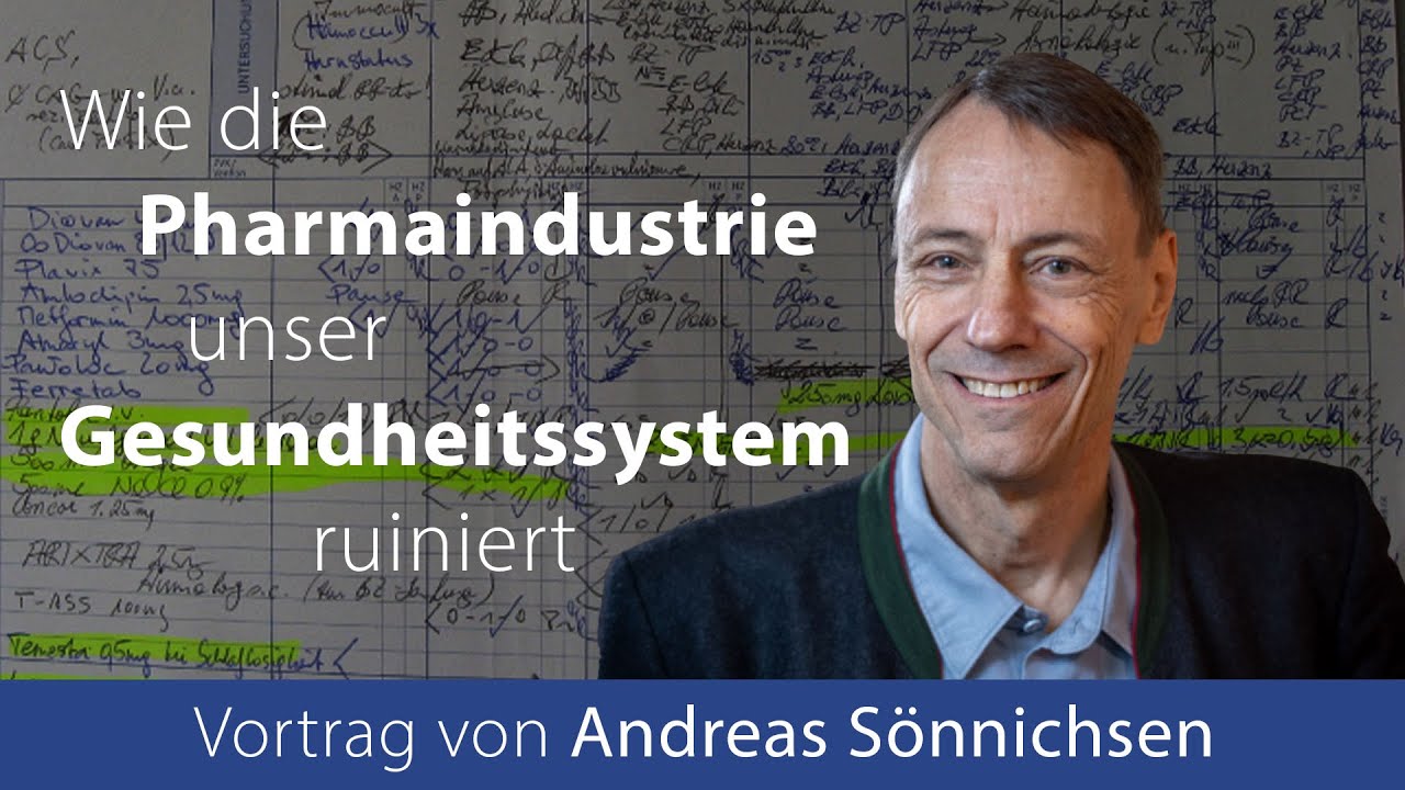 Vortrag: Wie die Pharmaindustrie unser Gesundheitssystem ruiniert von Andreas Sönnichsen