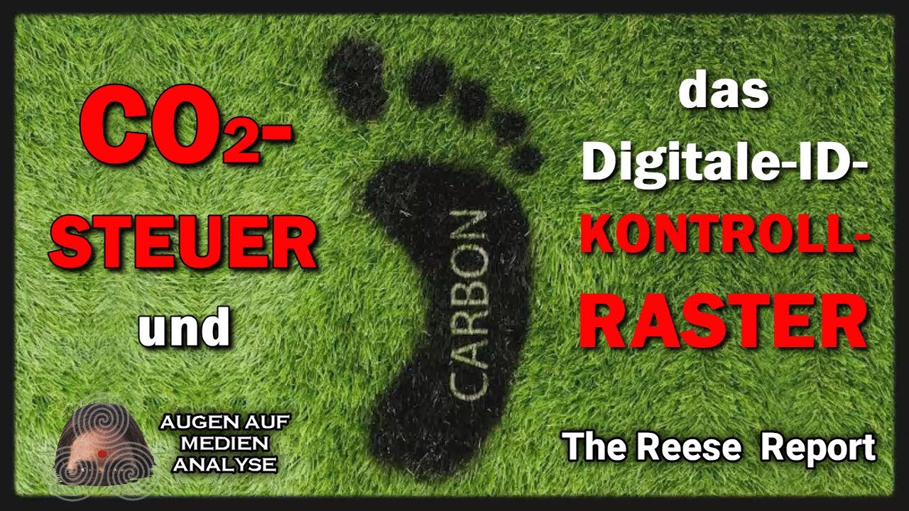 CO2-STEUER und das Digitale-ID-KONTROLLRASTER (The Reese Report – Deutsch)