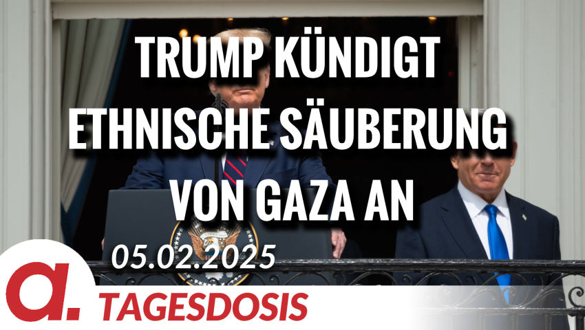 Trump kündigt ethnische Säuberung von Gaza an | Von Thomas Röper