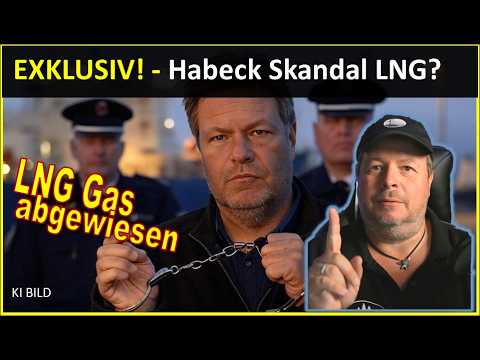 Exklusiv! – Neuer Skandal Robert Habeck? – er stoppte LNG Importe – Verbotenerweise?