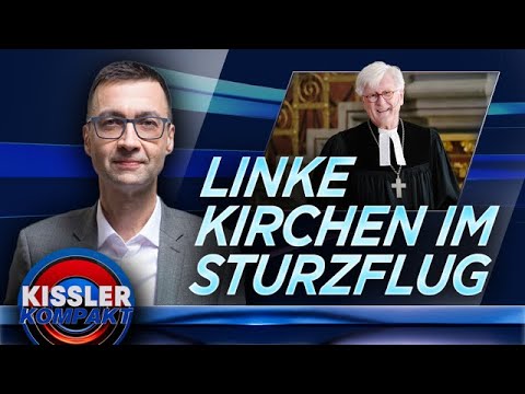 Kirchen und Politik: Wie linke Parolen die Gläubigen vertreiben | KISSLER Kompakt