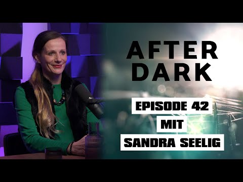 AFTER DARK mit SANDRA SEELIG