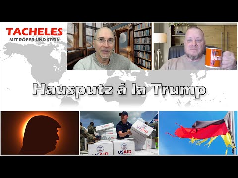 Hausputz á la Trump – Tacheles # 154