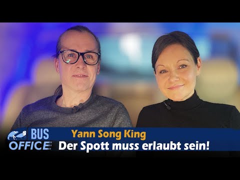 Der Spott muss erlaubt sein! – Yann Song King im BusOffice