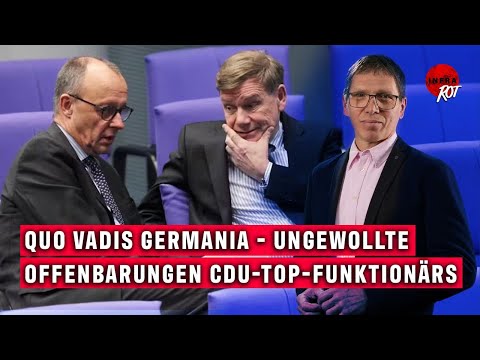 Quo Vadis Germania – ungewollte Offenbarungen CDU-Top-Funktionärs