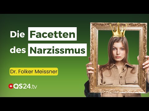 Die verschiedenen Formen des Narzissmus | Dr. Folker Meissner | Erfahrungsmedizin | QS24