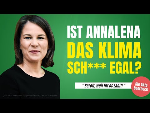 Die Akte Baerbock: Ist Annalena das Klima sch***egal?