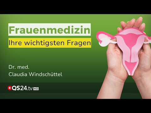 Ganzheitliche Frauenmedizin: Dr. Windschüttel beantwortet häufige Patientenfragen | QS24