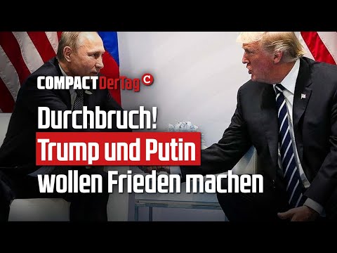 Durchbruch! Trump und Putin wollen Frieden machen💥