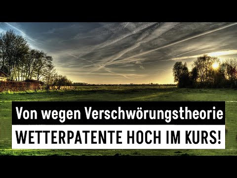 Von wegen Verschwörungstheorie –Wetterpatente hoch im Kurs!