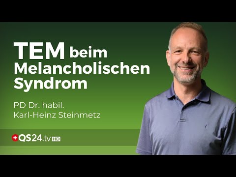 Die TEM im Kampf gegen das Melancholische Syndrom | Erfahrungsmedizin | QS24 Gesundheitsfernsehen