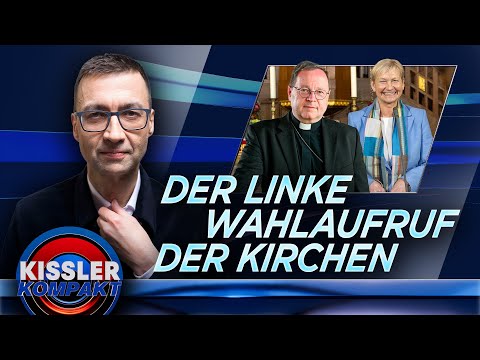 Kirchen im Wahlkampfmodus: Warum sie keine Neutralität mehr wahren | KISSLER Kompakt am 17.02.25