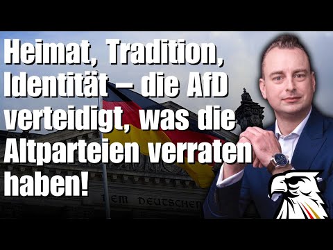 Heimat, Tradition, Identität – die AfD verteidigt, was die Altparteien verraten haben!