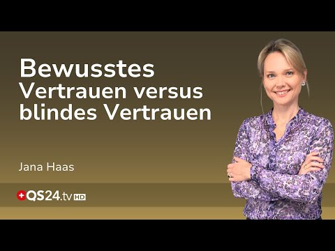 Bewusstes Vertrauen versus blindes Vertrauen: Zwischen Hingabe und Eigenverantwortung | QS24