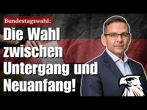 Bundestagswahl: Die Wahl zwischen Untergang und Neuanfang! | Gerald Grosz